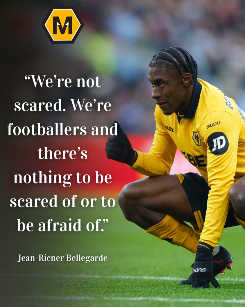Jean-Ricner Bellegarde insists Wolves players are not scared